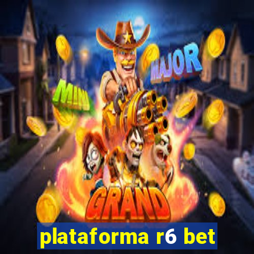 plataforma r6 bet